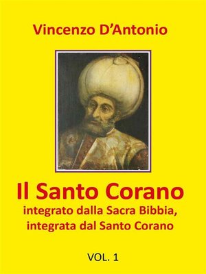 cover image of Il Santo Corano integrato dalla Sacra Bibbia, integrata dal Santo Corano